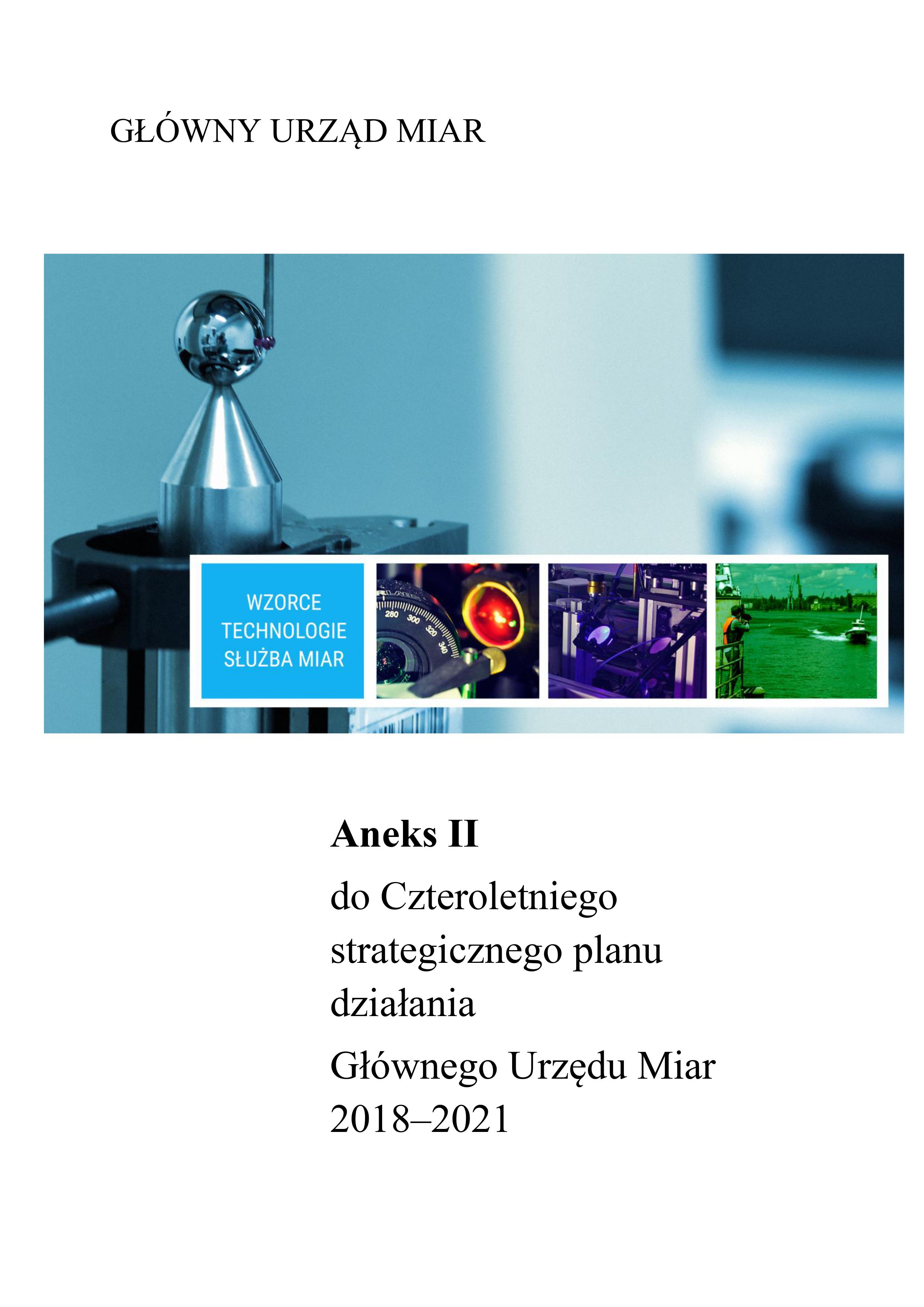 Okładka Aneksu II do czteroletniego strategicznego planu działania GUM 2018-21. Po środku pasek zdjęć, u góry nazwa Główny Urząd Miar. Pod zdjęciami tytuł publikacji.